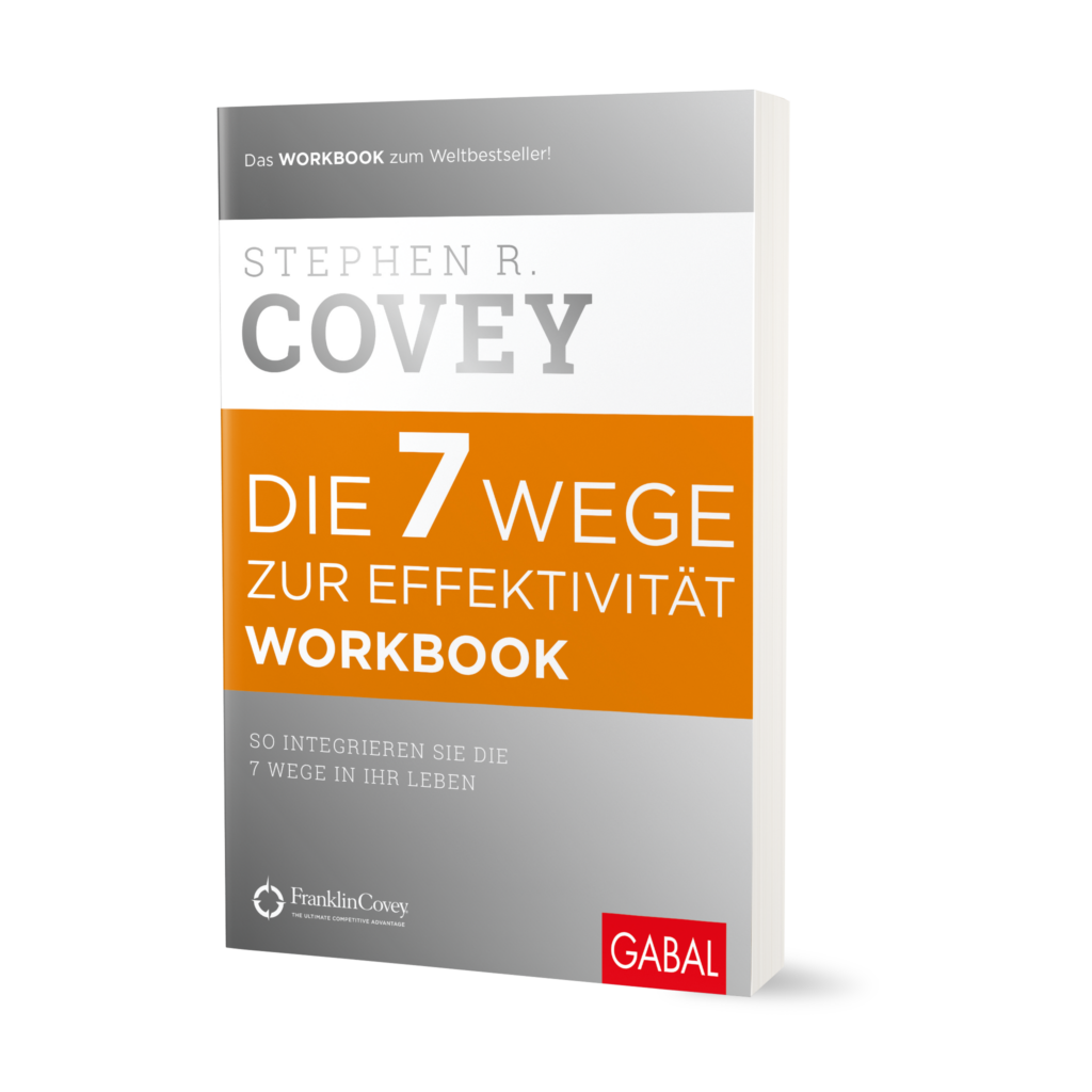 Stephen R. Covey - Die 7 Wege zur Effektivität Workbook