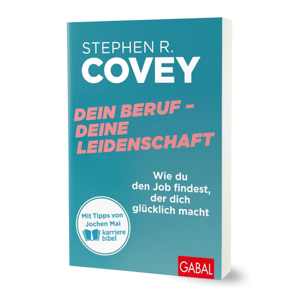 Buchcover „Dein Beruf = Deine Leidenschaft“ von Stephen R. Covey mit türkisfarbenem Hintergrund und weiß-oranger Typografie.