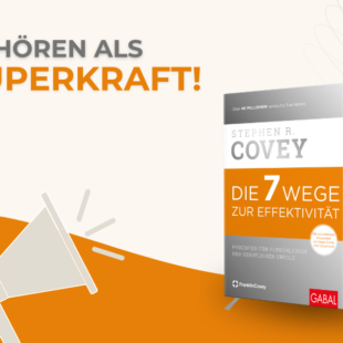 Grafik zur Blogübersicht mit dem Buchcover „Die 7 Wege zur Effektivität“ von Stephen R. Covey und der Headline „Zuhören als Superkraft!“ auf hellem Hintergrund mit orangenen Designelementen und stilisiertem Megafon.
