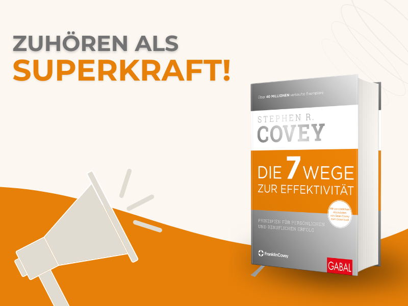 Grafik zur Blogübersicht mit dem Buchcover „Die 7 Wege zur Effektivität“ von Stephen R. Covey und der Headline „Zuhören als Superkraft!“ auf hellem Hintergrund mit orangenen Designelementen und stilisiertem Megafon.